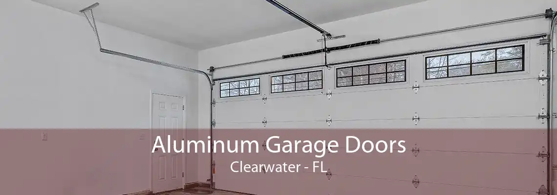 Aluminum Garage Doors Clearwater - FL