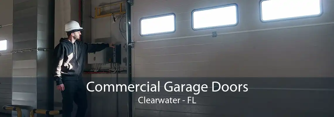 Commercial Garage Doors Clearwater - FL