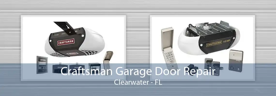 Craftsman Garage Door Repair Clearwater - FL