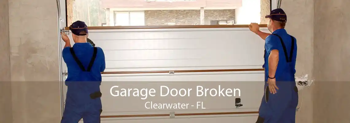 Garage Door Broken Clearwater - FL