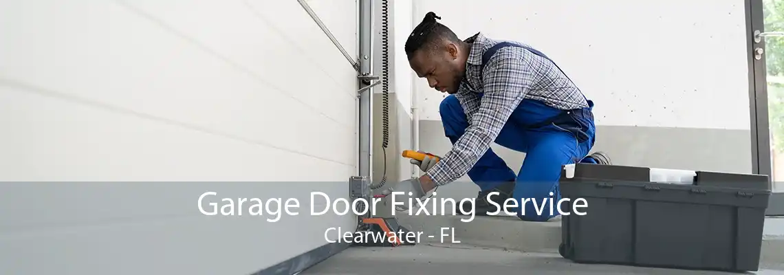 Garage Door Fixing Service Clearwater - FL