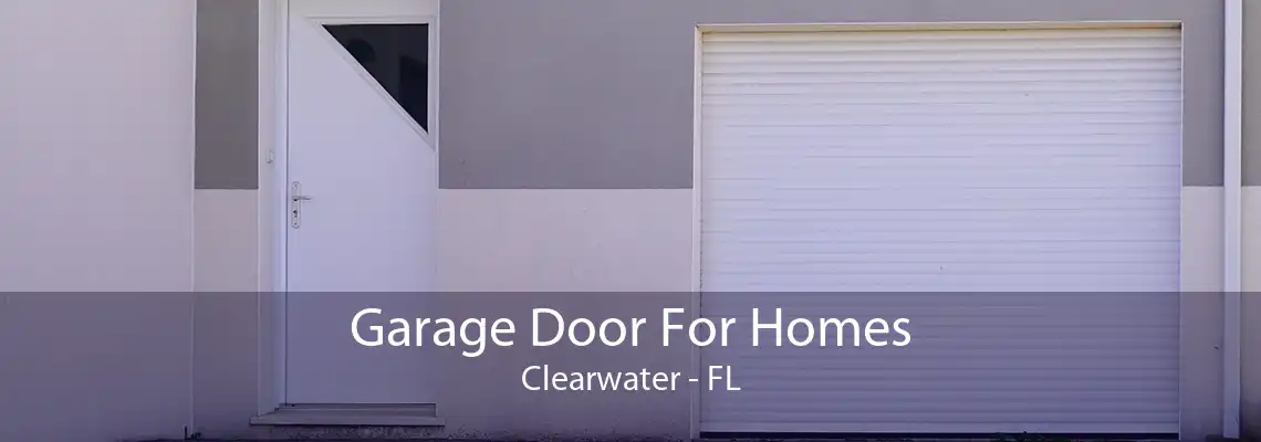 Garage Door For Homes Clearwater - FL