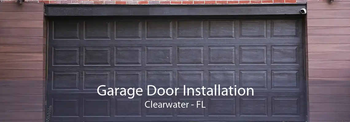 Garage Door Installation Clearwater - FL