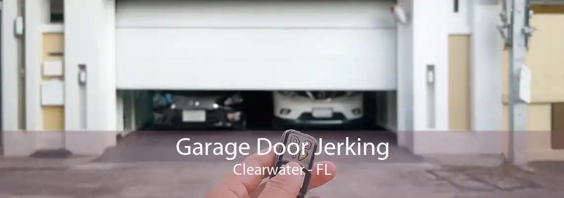 Garage Door Jerking Clearwater - FL