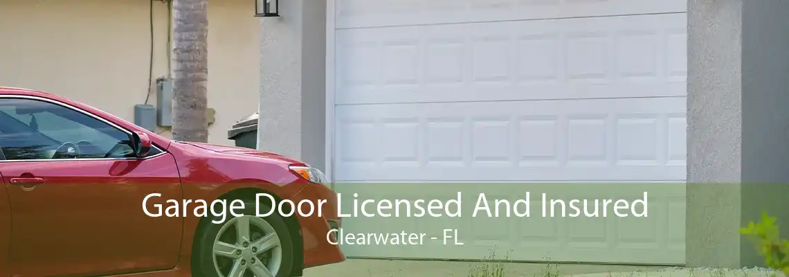 Garage Door Licensed And Insured Clearwater - FL