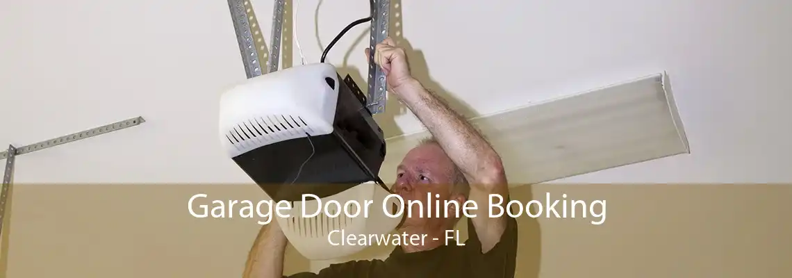 Garage Door Online Booking Clearwater - FL