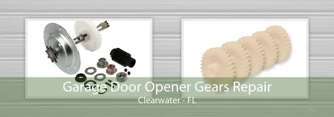 Garage Door Opener Gears Repair Clearwater - FL