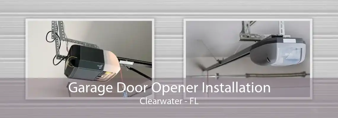 Garage Door Opener Installation Clearwater - FL