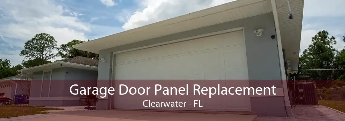 Garage Door Panel Replacement Clearwater - FL