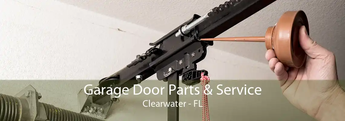 Garage Door Parts & Service Clearwater - FL