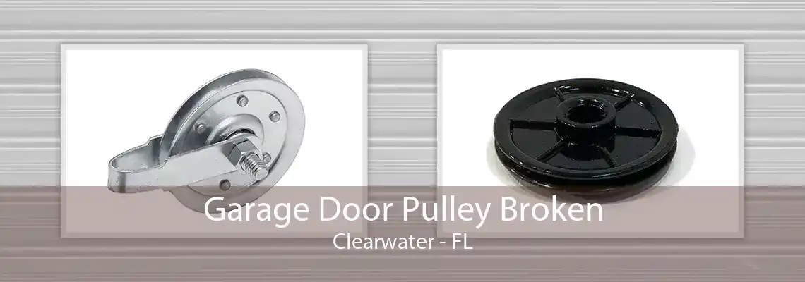 Garage Door Pulley Broken Clearwater - FL