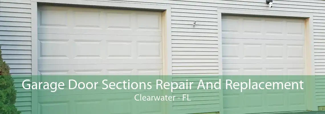 Garage Door Sections Repair And Replacement Clearwater - FL