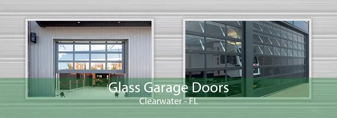 Glass Garage Doors Clearwater - FL