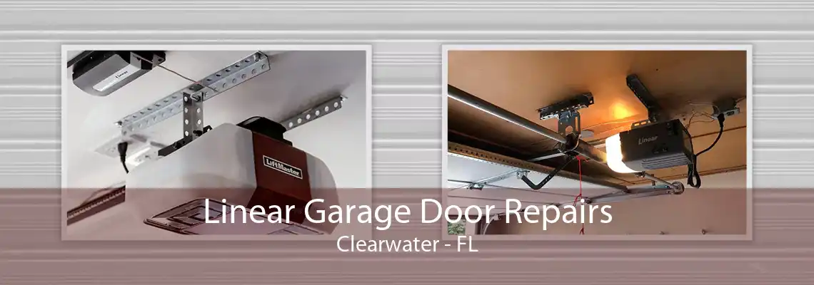 Linear Garage Door Repairs Clearwater - FL