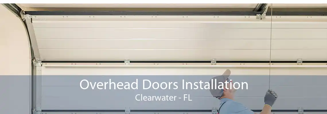 Overhead Doors Installation Clearwater - FL