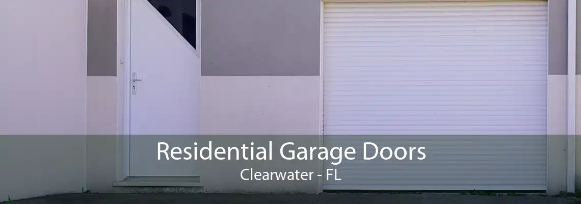 Residential Garage Doors Clearwater - FL